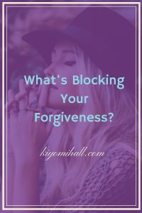 What's Blocking Your Forgiveness?