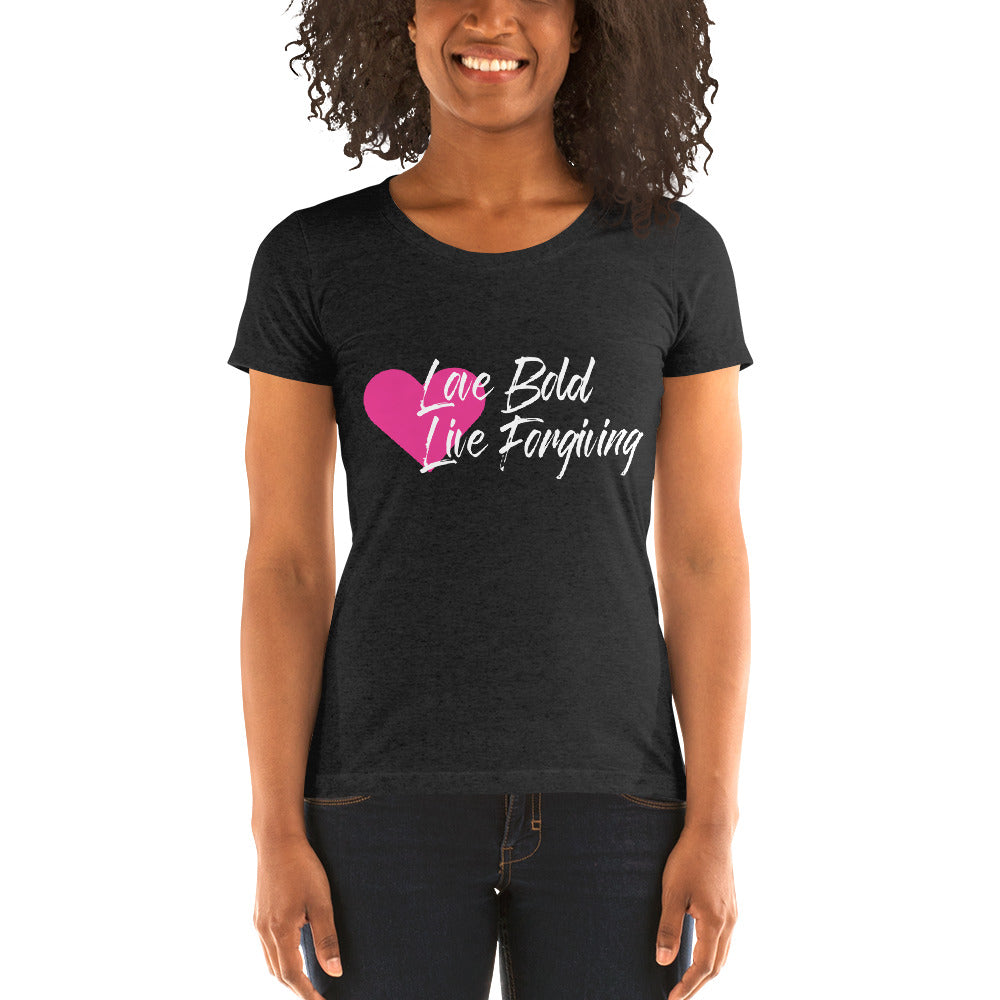 Love Bold, Live forgiving ladies short sleeve t-shirt